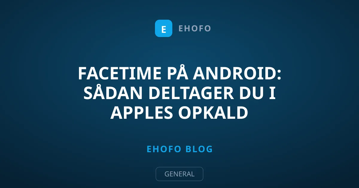 FaceTime på Android: Sådan deltager du i Apples opkald